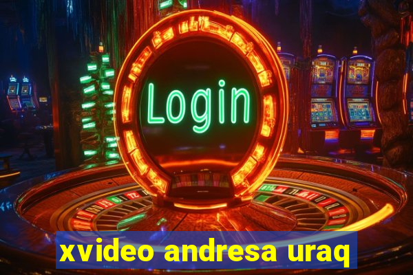 xvideo andresa uraq